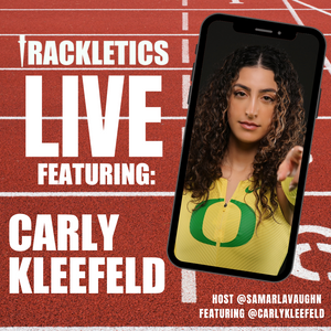 Trackletics Live #10 “How to become an Oregon Duck” Featuring Carly Kleefeld