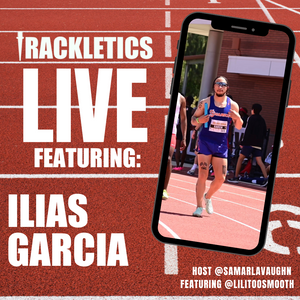 Trackletics Live #13 “Going Pro from Juco” Featuring Ilias Garcia