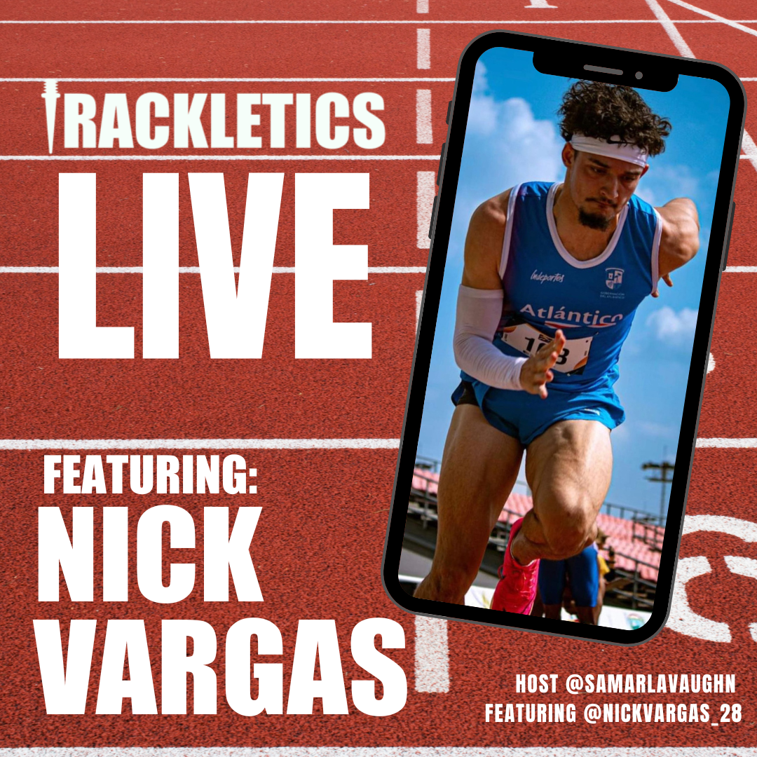 Trackletics Live #25 Featuring Nick Vargas “Competing in Columbia’s Nationals”