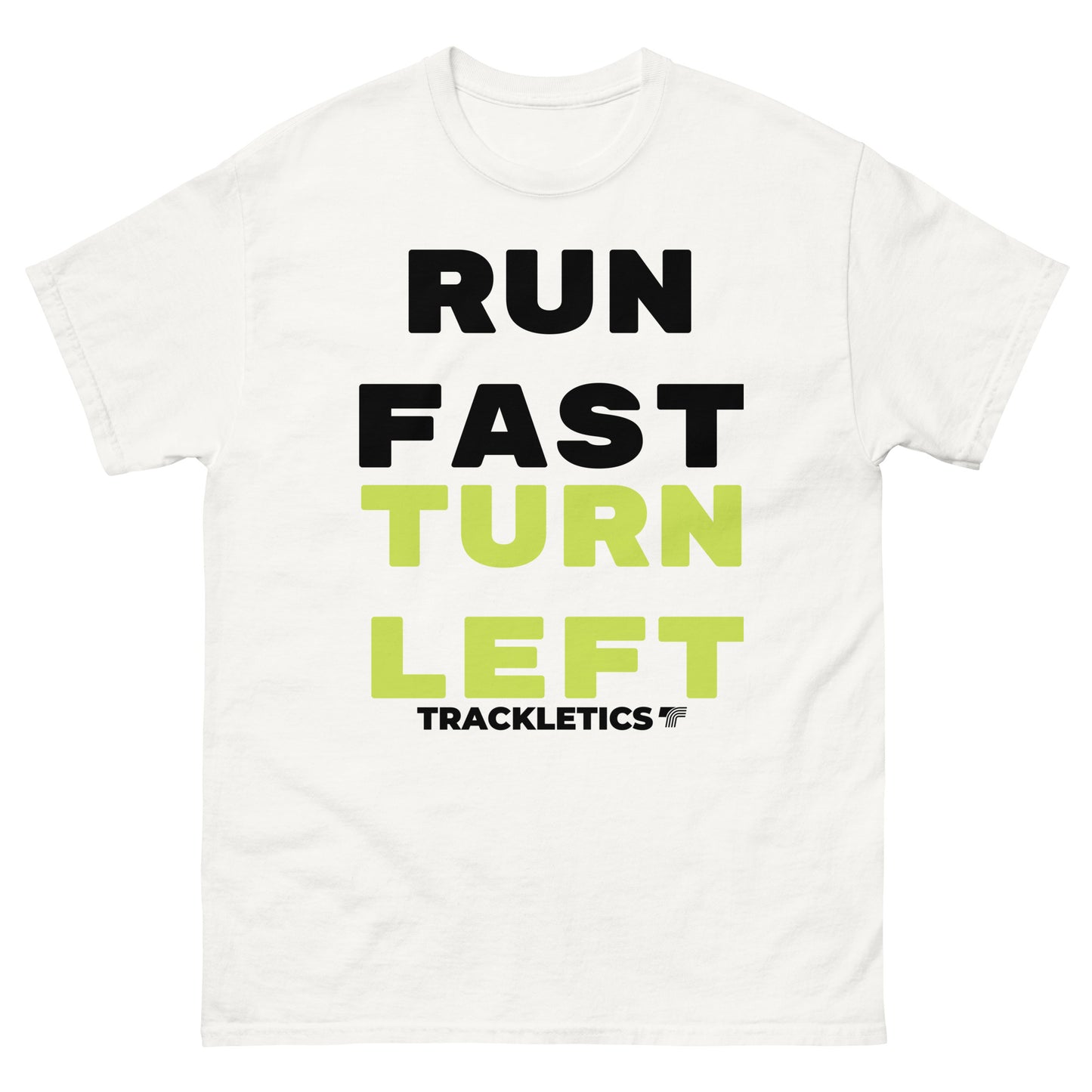 Run Fast Turn Left T-Shirt